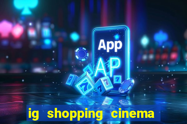 ig shopping cinema porto velho